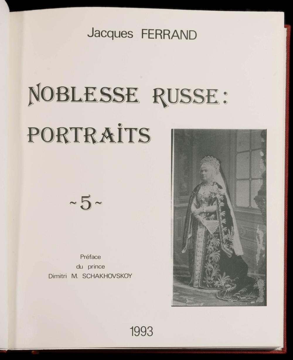 livre Noblesse russe Portraits volume V de Jacques Ferrand, édition 1993 avec préface du prince Dimitri Schakhovskoy